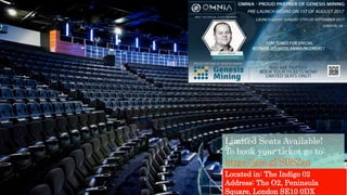 Located in: The Indigo 02
Address: The O2, Peninsula
Square, London SE10 0DX
Limited Seats Available!
To book your ticket go to:
https://goo.gl/SBSZsn
 