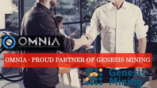 OMNIA - PROUD PARTNER OF GENESIS MINING
 