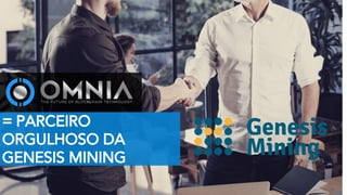 = PARCEIRO
ORGULHOSO DA
GENESIS MINING
 
