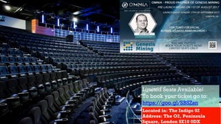 Located in: The Indigo 02
Address: The O2, Peninsula
Square, London SE10 0DX
Limited Seats Available!
To book your ticket go to:
https://goo.gl/SBSZsn
 