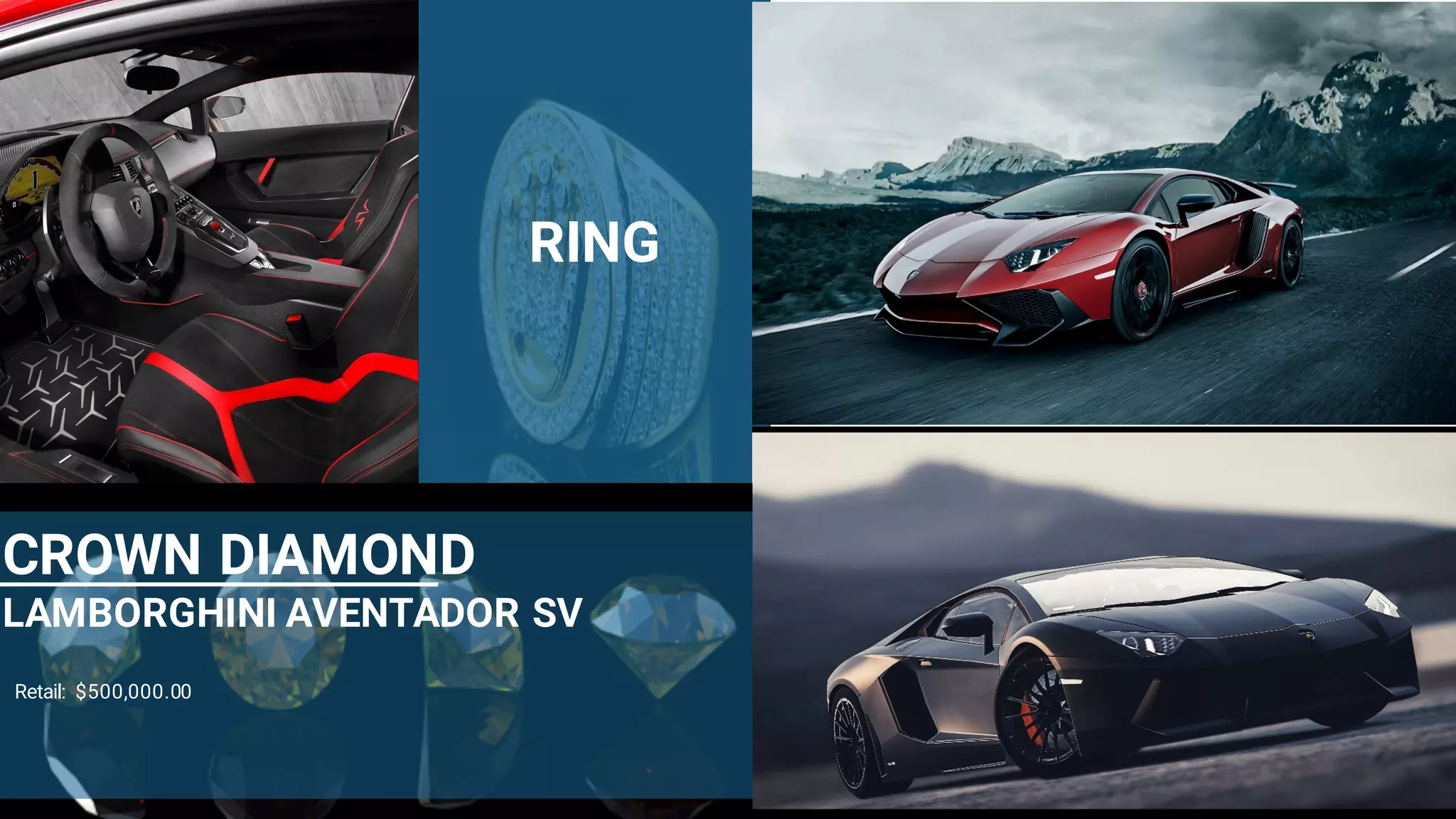 29
RING
CROWN DIAMOND
LAMBORGHINI AVENTADOR SV
Retail: $500,000.00
 