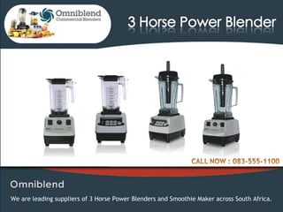 We are leading suppliers of 3 Horse Power Blenders and Smoothie Maker across South Africa.

 