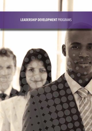 LEADERSHIP DEVELOPMENT PROGRAMS
11
 