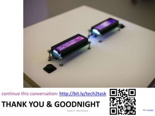 continue this conversation: http://bit.ly/tech2task<br />Thank you & goodnight<br />tweet it: #tech2task<br />flickr: Nuss...
