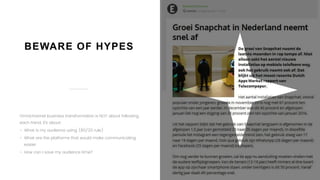 8
BEWARE OF HYPES
Omnichannel business transformation is NOT about following
each trend, it’s about:
- What is my audience using (80/20 rule)
- What are the platforms that would make communicating
easier
- How can I save my audience time?
 