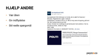 3. HJÆLP
ANDRE
HJÆLP ANDRE
• Vær åben
• Giv indflydelse
• Stil reelle spørgsmål
 