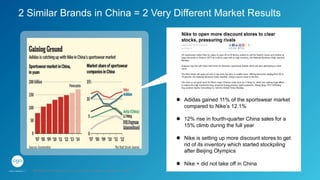 2 Similar Brands in China = 2 Very Different Market Results
l  Adidas gained 11% of the sportswear market
compared to Nike’s 12.1%
l  12% rise in fourth-quarter China sales for a
15% climb during the full year
l  Nike is setting up more discount stores to get
rid of its inventory which started stockpiling
after Beijing Olympics
l  Nike + did not take off in China
GPJ Experience Marketing proprietary and strictly conﬁdential. Copyright reserved 2014.
 
