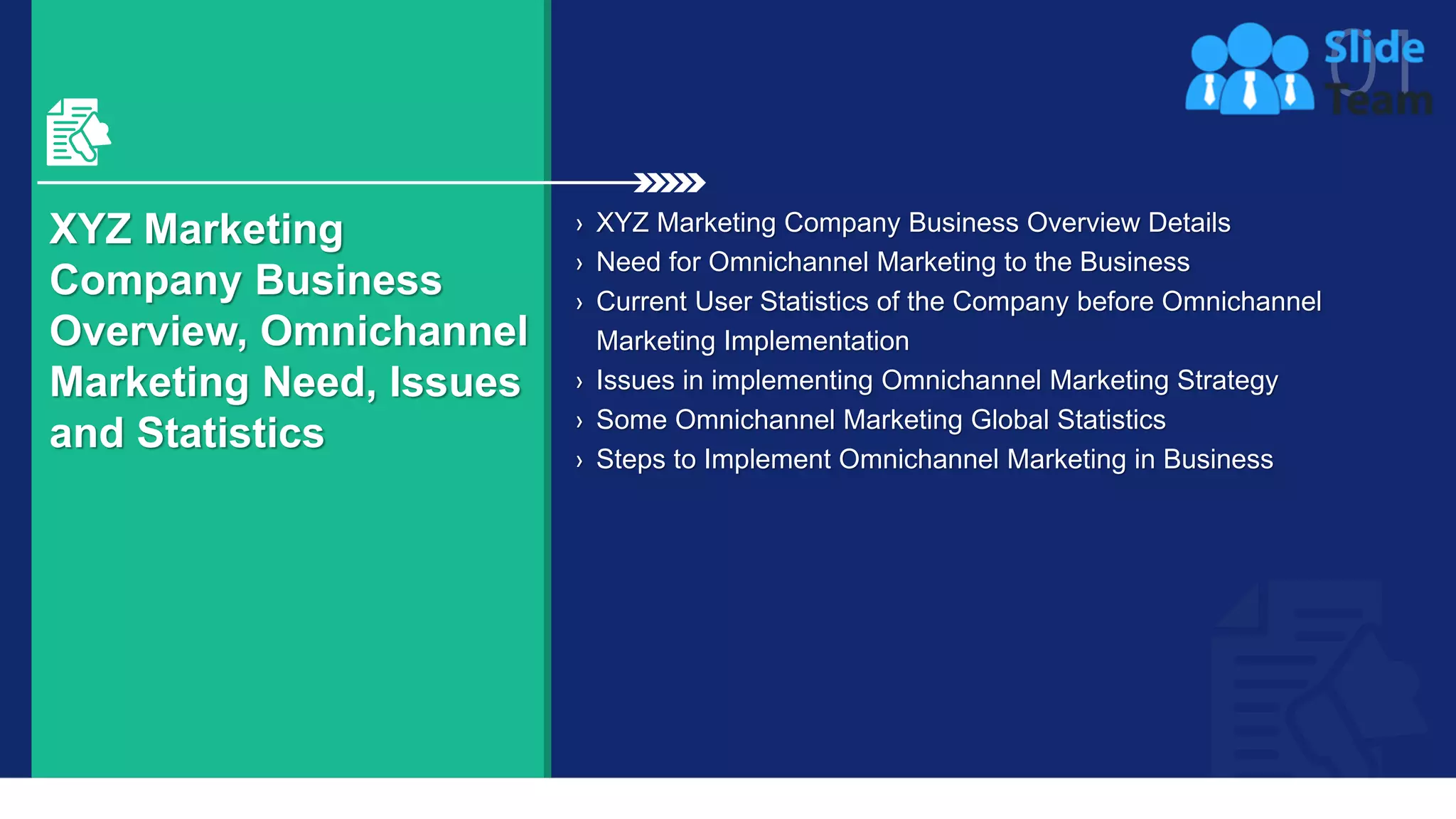 4
XYZ Marketing
Company Business
Overview, Omnichannel
Marketing Need, Issues
and Statistics
› XYZ Marketing Company Business Overview Details
› Need for Omnichannel Marketing to the Business
› Current User Statistics of the Company before Omnichannel
Marketing Implementation
› Issues in implementing Omnichannel Marketing Strategy
› Some Omnichannel Marketing Global Statistics
› Steps to Implement Omnichannel Marketing in Business
 