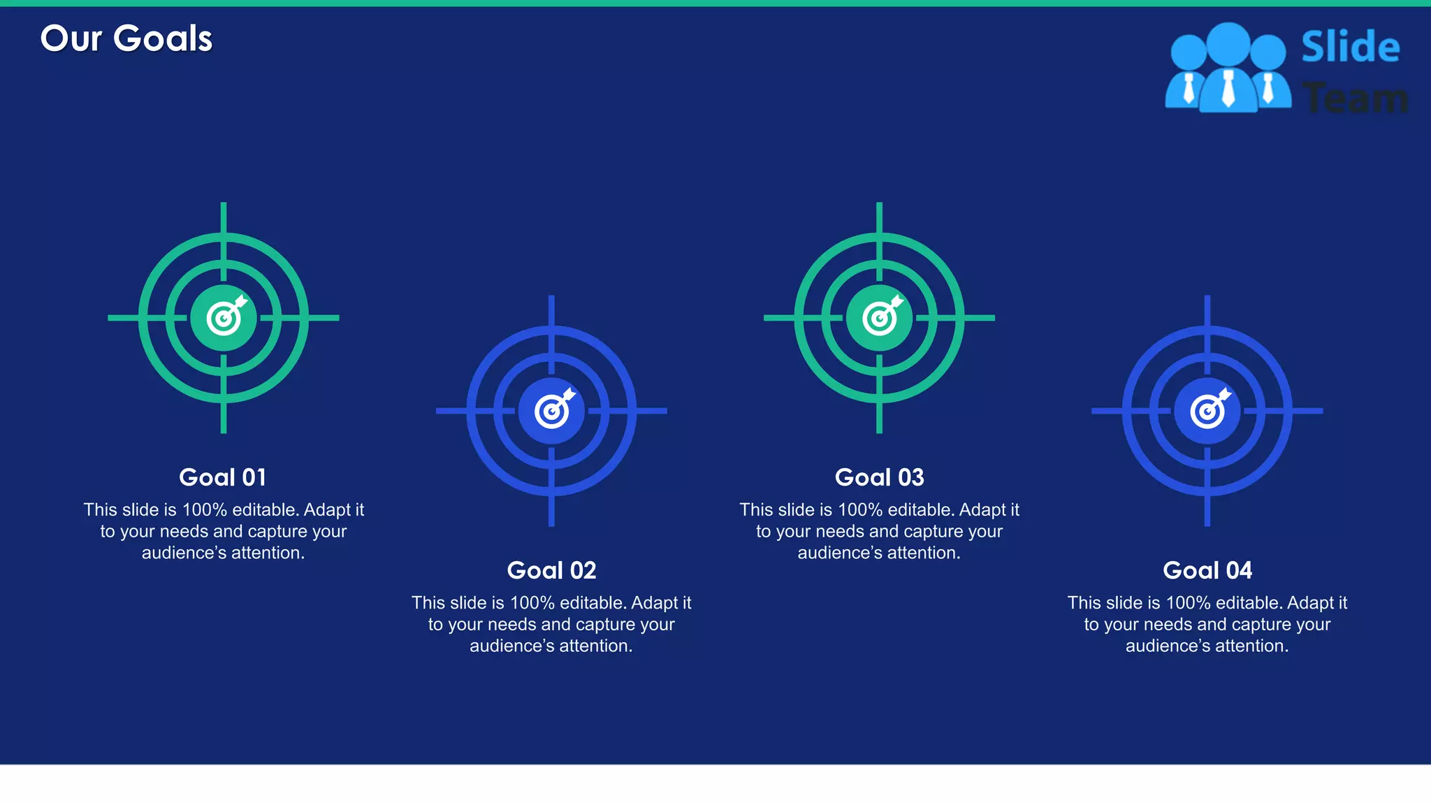 Our Goals
41
This slide is 100% editable. Adapt it
to your needs and capture your
audience’s attention.
Goal 02
This slide is 100% editable. Adapt it
to your needs and capture your
audience’s attention.
Goal 01
This slide is 100% editable. Adapt it
to your needs and capture your
audience’s attention.
Goal 03
This slide is 100% editable. Adapt it
to your needs and capture your
audience’s attention.
Goal 04
 