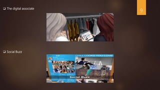  The digital associate
 Social Buzz
9
 