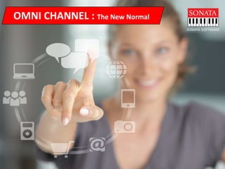 DEPTH MAKES A DIFFERENCE
OMNI CHANNEL : The New Normal
 