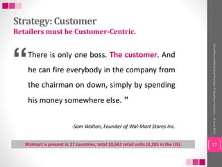 Strategy:Customer
37
OmniChannelRetailBestPractices©StephanyGochuico-16June2014
“There is only one boss. The customer. And...
