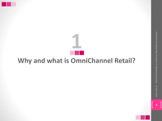 1
Why and what is OmniChannel Retail?
4
OmniChannelRetailBestPractices©StephanyGochuico-16June2014
 