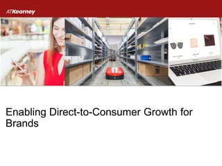 Enabling Direct-to-Consumer Growth for
Brands
 