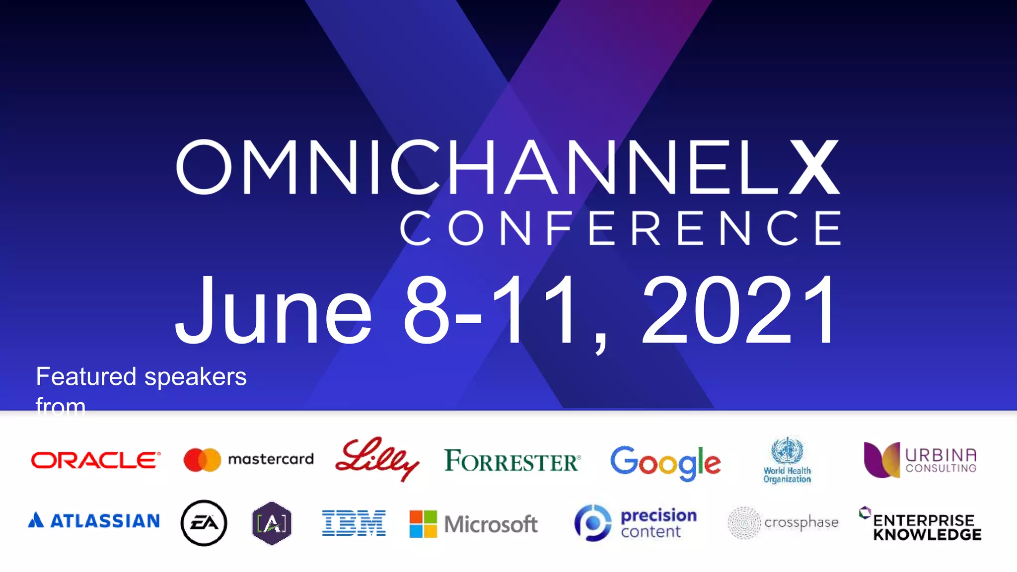 @OmniXConf|#OmniXConf
June 8-11, 2021
Featured speakers
from
 