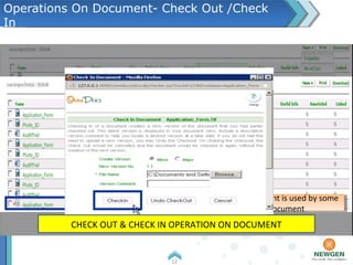 Operations On Document- Check Out /Check
In
12
Tick Mark on Document is showing that document is used by some
user and no other user can access this document
Tick Mark on Document is showing that document is used by some
user and no other user can access this document
CHECK OUT & CHECK IN OPERATION ON DOCUMENT
 
