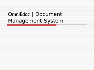 OmniEdoc | Document
Management System
 
