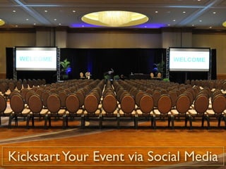 Kickstart Your Event via Social Media
 