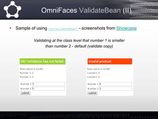 OmniFaces Validators – short overview (II)
• While JSF doesn’t support cross-field validation (not even for
<f:validateBea...
