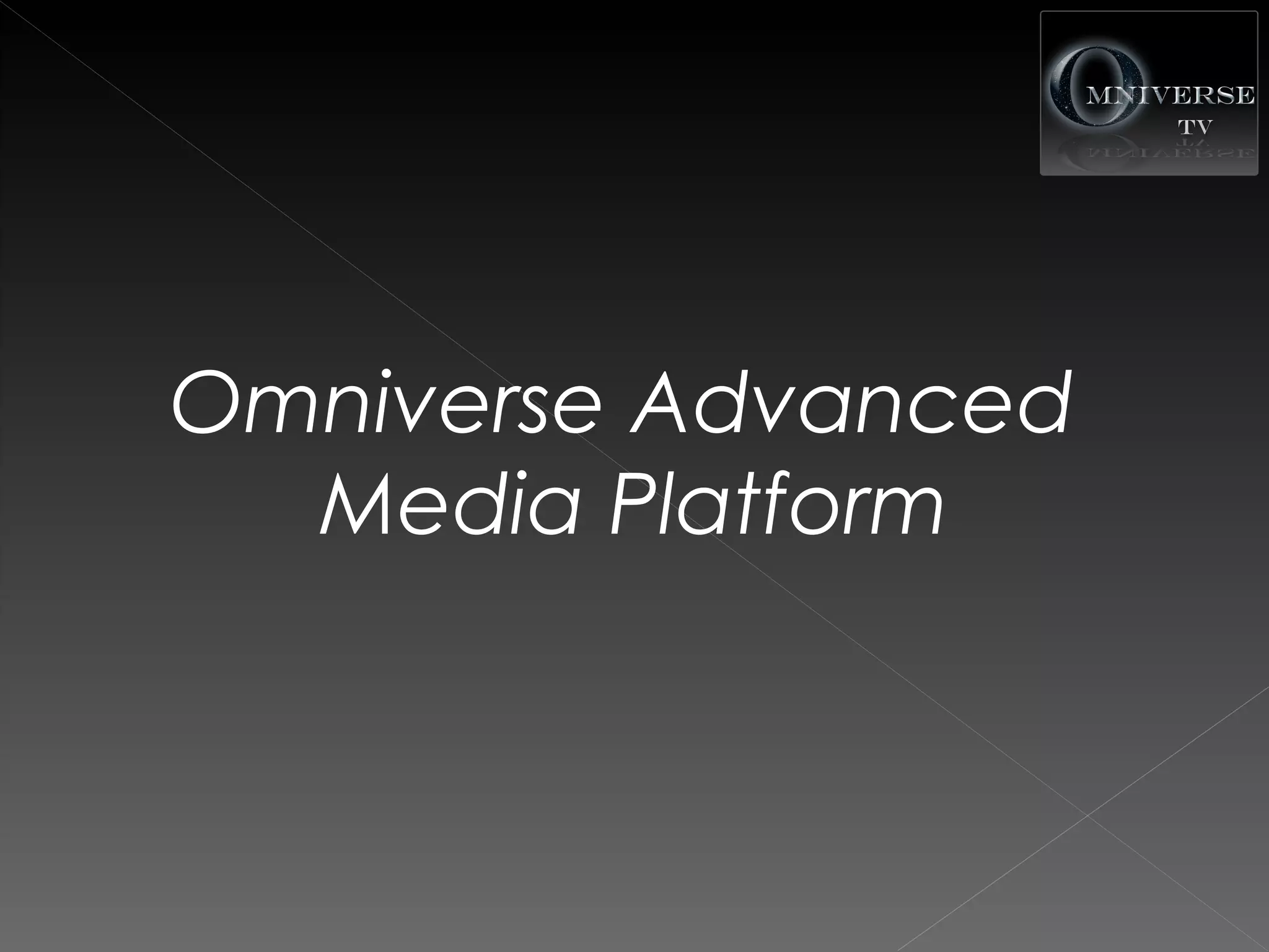 Omniverse Advanced
  Media Platform
 