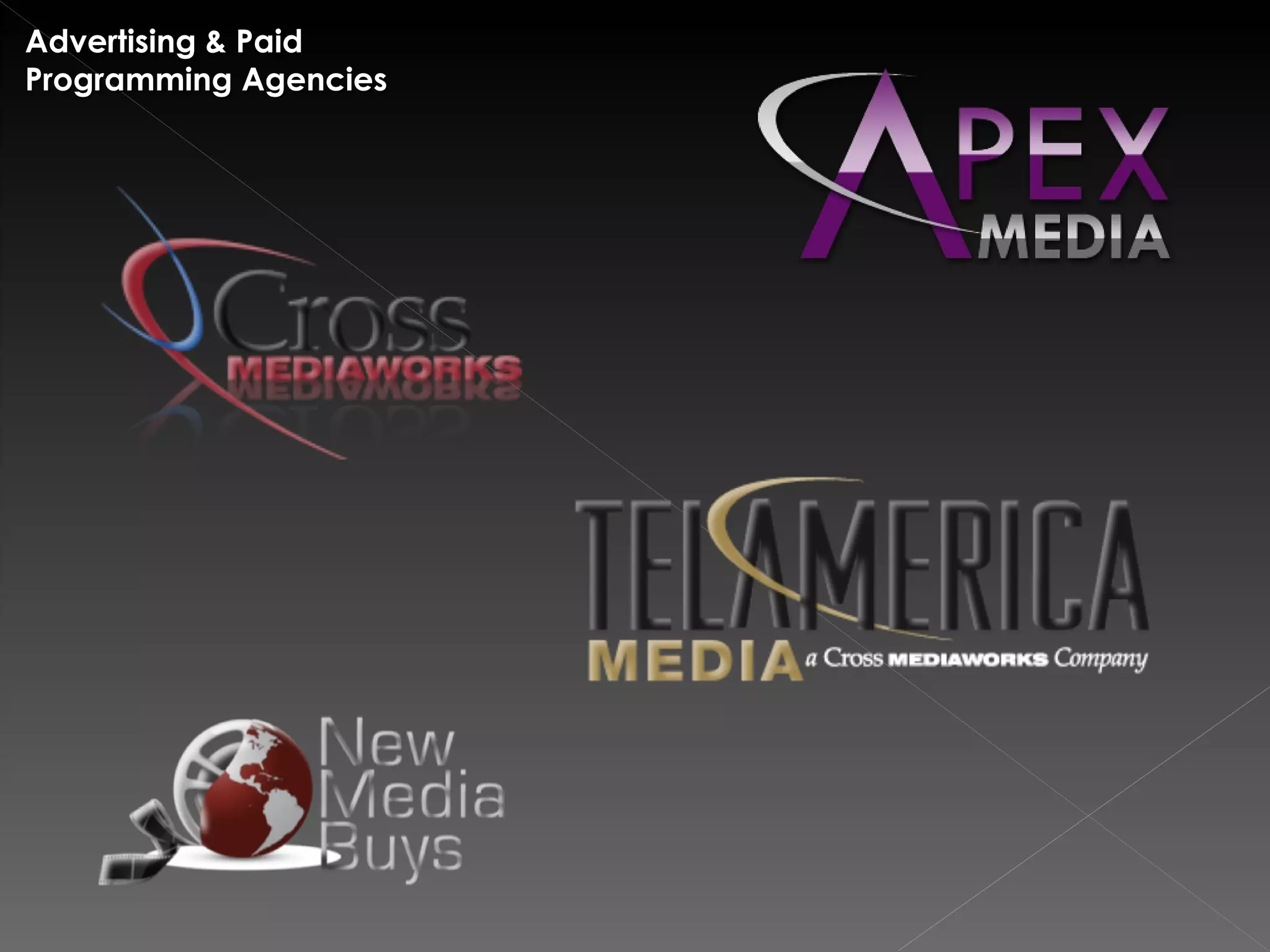 Advertising & Paid
Programming Agencies
 