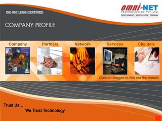 Company   Partners   Network        Services            Clientele




                               Click on Images to find out the details




                                                                1
 