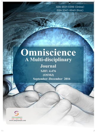 ISSN 2231-0398 (Online)
ISSN 2347-9949 (Print)
(OSMJ)
Omniscience
Journal
September–December 2016
SJIF: 4.476
A Multi-disciplinary
conducted
Ch Instrumentation/ /
/
Energy Science/ /
22
STMJournals invitesthepapers
from the National Conferences,
International Conferences, Seminars
conducted by Colleges, Universities,
Research Organizations etc. for
Conference Proceedings and Special
Issue.
xSpecial Issues come in Online and
Printversions.
xSTM Journals offers schemes to
publish such issues on payment and
gratis(online)basisas well.
To g e t m o r e i n f o r m a t i o n :
stmconferences.com
Over 500 Indian and International
Subscribers.
30,000 Top Researchers, Scientists,
Authors and Editors All Over the
WorldAssociated.
Editorial/ Reviewer Board Members :
.
1000
+
1,00,000 Visitors to STM Website
+
From 140 CountriesQuarterly.
+
10,000 Downloads from STM
+
Website.
GLOBAL READERSHIP STATISTICS
STM Journals
Empowering knowledge
Free Online Registration
ISO: 9001Certified
www.stmjournals.com
STM JOURNALS
Scientific Technical Medical
 