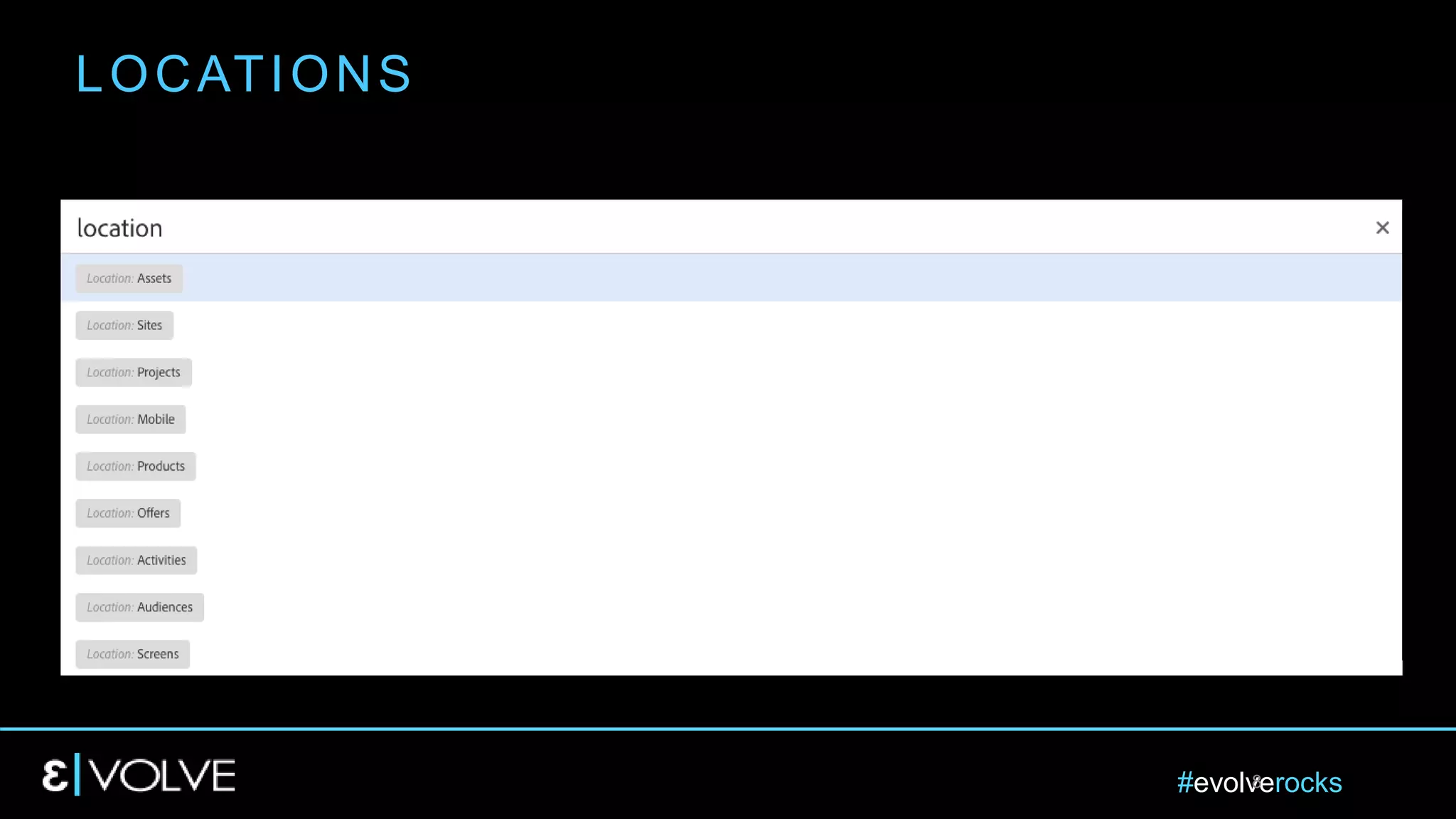 #evolverocks8
LOCATIONS
 