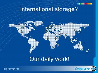International storage? Our daily work! dia 10 van 10 