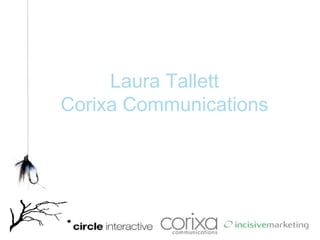 Laura TallettCorixa Communications 