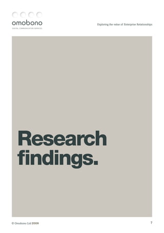 DIGITAL COMMUNICATION SERVICES
7© Omobono Ltd 2009
Exploring the value of Enterprise Relationships
Research
findings.
 