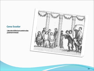 Cena Escolar Uso da violência no ensino dos jovens romanos.\ 