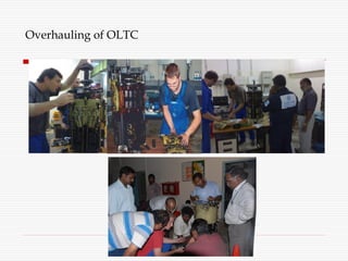 Overhauling of OLTC
 