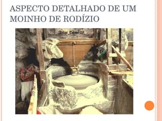 ASPECTO DETALHADO DE UM MOINHO DE RODÍZIO 