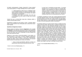 do espírito, espiritualizando o trabalho, dissolvendo a "práxis material"
numa "práxis espiritual". Em Hegel a libertação dá-se no plano do espírito:
"(...) Hegel apresenta as coisas como se o trabalhador pudes-
se nas condições próprias a um regime de servidão e explo-
ração ascender à consciência de sua liberdade, sem adquirir
a consciência de sua alienação".
"A libertação, como antes a dominação, tem como eixo
o reconhecimento do valor humano: ou seja, dá-se no plano
do espírito".
22
•
Gramsci faz como o já fizera Marx: busca nâo o Absoluto, porém, a
História construída pelos homens.
Caminhando na direção do real concreto e social, o pensador italiano
reflete a escola deixando ricas contribuições para o pensamento educa-
cional marxista.
Aparelhos de Hegemonia e Escola
Discutir a escola, em Gramsci, é discutir a hegemonia; é pôr a questão
do intelectual. O que está posto como pano de fundo no seu pensamento
é a construção de uma nova sociedade pelo processo de hegemonizaçáo
de uma nova cultura, que virá em substituição da cultura burguesa que
se fez pelo pensamento liberal.
Organizar um nova cultura é, para este pensador, um ato político: um
ato revolucionário do qual todos os homens engajados politicamente
numa práxis social podem participar. A cullura não á absolutamente,
privilégio dos sábios. Todos os homens são intelectuais, nâo havendo
prática humana nâo relacionada com a teoria. Diz Gramsci:
"... todos os homens são filósofos, definindo os limites e as
características desta filosofia espontânea peculiar a todo
" VASQUEZ. Adolfo Sanchez Filosofia da práxis, p 77-8
o mundo' isto é, da filosofia que está contida: 1) na própria
linguagem que é um conjunto de noções e de conceitos deter-
minados e não simplesmente de palavras gramaticalmente
vazias de conteúdo; 2) no senso comum e no bom senso; 3)
na religião popular e, conseqüentemente, em todo sistema de
crenças, superstições, opiniões, modo de ver e agir que se
manifesta naquilo que se conhece geralmente por folclore'."
A verdadeira concepção de mundo não é aquela logicamente afirmada
como fato intelectual, porém a que resulta da atividade real de cada um,
que está implícita na sua ação. Ora, a ação é sempre uma ação política,
daf que indaga Gramsci:"(.. } nâo se pode dizer que a verdadeira filosofia
de cada um se acha inteiramente contida na sua politica?'*
4
É importante entender que quando Gramsci discute a questão-da escola
unitária pela ótica política, está discutindo a questão da hegemonia. Na
realidade, a escola é um eixo intimamente articulado com dois outros.
quais sejam: hegemonia e intelectual. Para ele é preciso discutir a questão
da escola unitária da mesma maneira que se fará com todas as outras
formas de expressão cultural, tendo em vista tentar entender a hegemonia
burguesa da formação social capitalista que está instalada e que se
pretende romper, desinstalar. Daí que a escola, assim como o partido de
quadro, o jornal, que Gramsci chama de "escola de adultos", a revista,
enfim, todas as expressões culturais, se constituem expressões especial-
mente políticas; são instâncias através das quais a hegemonia burguesa
está consolidada, sedimentada. Urge entendê-las para dissecá-las, para
que uma oulra se faça e com teor diferente que nâo de dominação e
exploração. É assim que Gramsci se empenha na compreensão do bloco
histórico, cimentado pelo intelectual burguês, para desmontá-lo. A
questão da construção de uma nova hegemonia é a própria luta revolu-
cionária, que carrega no seu bojo a construção da escola unitária.
" GRAMSCI. Antonio Concepção dialética da história, p 11. " Id
Ibid p 14
Em Aberto. Brasilia, ano 9. n 45. jan mar 1990 53
 
