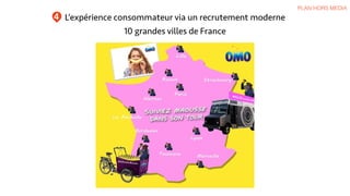 L’expérience consommateur via un recrutement moderne
PLAN HORS MEDIA
4
10 grandes villes de France
 