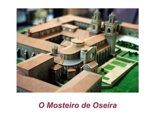 O Mosteiro de Oseira 