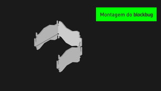 Montagem do blockbug
 