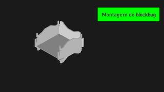 Montagem do blockbug
 