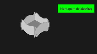 Montagem do blockbug
 
