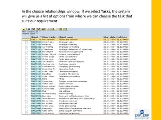 In the choose relationships window, if we select Tasks, the system
will give us a list of options from where we can choose the task that
suits our requirement
 
