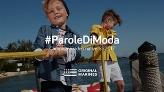 Campagna video native SS2017
#ParoleDiModa
 