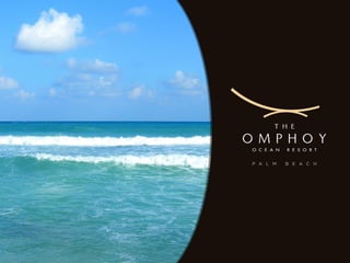 The Omphoy Ocean Resort &amp; Spa
