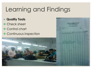 Learning and Findings
 Quality Tools
 Check sheet
 Control chart
 Continuous inspection
 