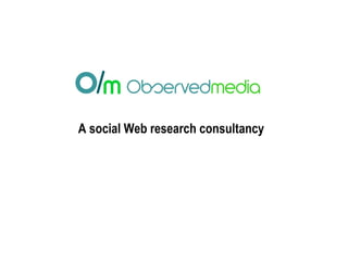A social Web research consultancy 