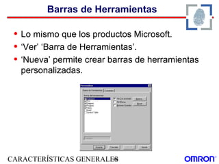 CARACTERÍSTICAS GENERALES46
Barras de Herramientas
• Lo mismo que los productos Microsoft.
• ‘Ver’ ‘Barra de Herramientas’.
• ‘Nueva’ permite crear barras de herramientas
personalizadas.
 