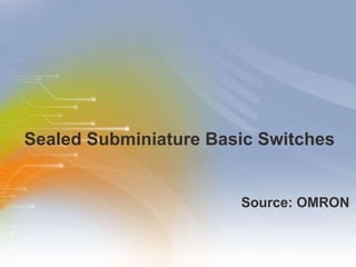 Sealed Subminiature Basic Switches ,[object Object]