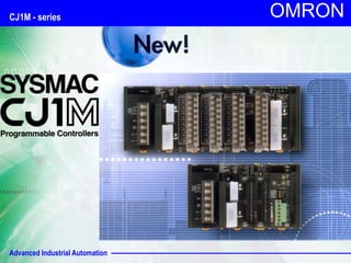 Advanced Industrial Automation
OMRON
CJ1M - series
 