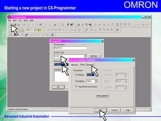 Advanced Industrial Automation
OMRON
Starting a new project in CX-Programmer
 