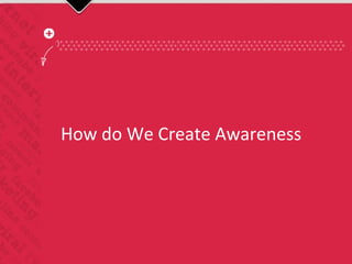 Online Advocacy Management
• Leveraging on the power of influencers to create
awareness and increase credibility of brands
• Reaching out to bloggers, Tweeters and
community owners depending on the brand
• Conceptualizing and executing activities that
would engage them and tying in the brand
 